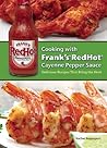 Cooking with Frank's RedHot Cayenne Pepper Sauce: Delicious Recipes That Bring the Heat