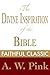 The Divine Inspiration of the Bible by Arthur W. Pink