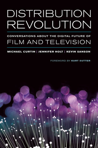 Distribution Revolution: Conversations about the Digital Future of Film and Television (Paperback)