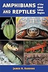 Amphibians and Reptiles of the Great Lakes Region by James H. Harding Amphibians and Reptiles of the Great Lakes Region by James H. Harding
