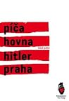 Píča, hovna, Hitler, Praha Píča, hovna, Hitler, Praha