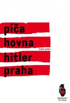 Píča, hovna, Hitler, Praha (Paperback)