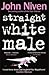 Straight White Male by John Niven