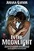 In The Moonlight by Ariana Gaynor