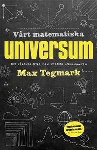 Vårt matematiska universum: Mitt sökande efter den yttersta verkligheten