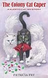 The Colony Cat Caper by Patricia Fry