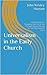 Universalism in the Early Church: Universalism the Prevailing Doctrine of the Christian Church During Its First Five Hundred Years