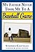 My Father Never Took Me To A Baseball Game by Stephen Costello