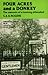 Four Acres And A Donkey: The memoirs of a lavatory attendant