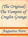 The Vampire of Croglin Grange by Augustus John Cuthbert Hare