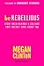 Be Rebellious by Megan Clinton