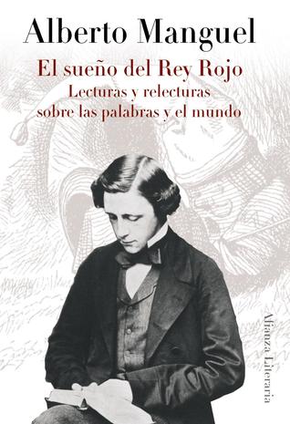 El sueño del rey rojo: lecturas y relecturas sobre las palabras y el mundo