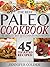 The Best Paleo Cookbook: The Absolute Best Quick and Easy Paleo Recipes (Gluten Free Cookbook Collection)