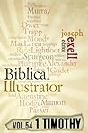 The Biblical Illustrator - Vol. 54 - Pastoral Commentary on 1 Timothy The Biblical Illustrator - Vol. 54 - Pastoral Commentary on 1 Timothy