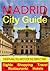 Madrid City Guide - Sightseeing, Hotel, Restaurant, Travel & ... by Jason Lambert