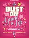 The Bust DIY Guide to Life by Laurie Henzel