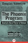 The Phoenix Program: America's Use of Terror in Vietnam
