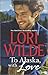 To Alaska, With Love: A Touch of Silk / A Thrill to Remember