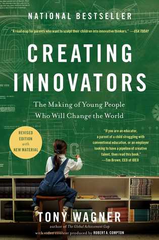 Creating Innovators: The Making of Young People Who Will Change the World (Kindle Edition)