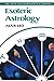 Esoteric Astrology by Alan Leo