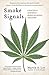 Smoke Signals: A Social History of Marijuana—Medical, Recreational, and Scientific