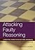 Attacking Faulty Reasoning