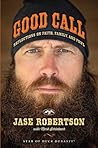 Good Call: Reflections on Faith, Family and Fowl by Robertson, Jase (2014) Hardcover