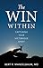 The Win Within: Capturing Your Victorious Spirit