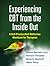 Experiencing CBT from the Inside Out: A Self-Practice/Self-Reflection Workbook for Therapists (Self-Practice/Self-Reflection Guides for Psychotherapists)