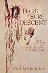 A Dark and Sure Descent by Saul W. Tanpepper