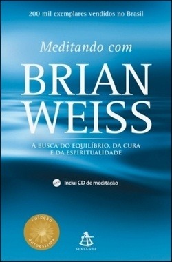 Meditando com Brian Weiss: A busca do equilíbrio, da cura e da espiritualidade