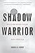 Shadow Warrior: William Egan Colby and the CIA