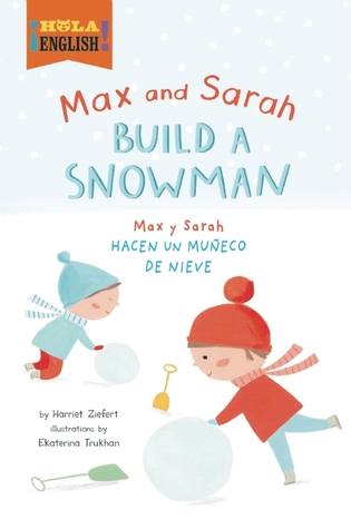 Max and Sarah Build a Snowman (¡Hola, English!)