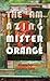 The Amazing Mister Orange: ...