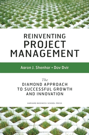 Reinventing Project Management: The Diamond Approach to Successful Growth & Innovation (Hardcover)