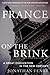 France on the Brink: A Great Civilization in the New Century