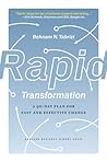 Rapid Transformation: A 90-Day Plan for Fast and Effective Change Rapid Transformation: A 90-Day Plan for Fast and Effective Change