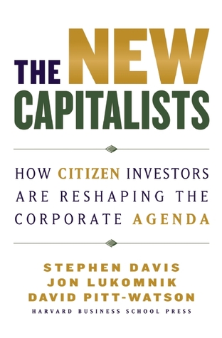 The New Capitalists: How Citizen Investors Are Reshaping the Corporate Agenda (Hardcover)