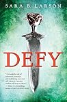 Defy by Sara B. Larson
