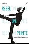 Rebel on Pointe: ...