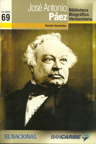 José Antonio Páez (Biblioteca Biográfica Venezolana, volumen 69)