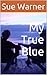 My True Blue