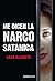 Me dicen la narcosatánica by Sara Aldrete