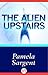 The Alien Upstairs