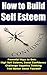 How to Build Self Esteem by Joel Smith