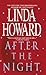 After The Night by Linda Howard After The Night by Linda Howard