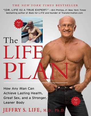 pdf download The Life Plan: How Any Man Can Achieve Lasting Health, Great Sex, and a Stronger, Leaner Body