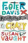 Footer Davis Probably Is Crazy by Susan Vaught