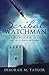 The Scribal Watchman: How to Hear, Watch, Write, and Release the Voice of God to the Nations