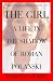The Girl: A Life in the Shadow of Roman Polanski